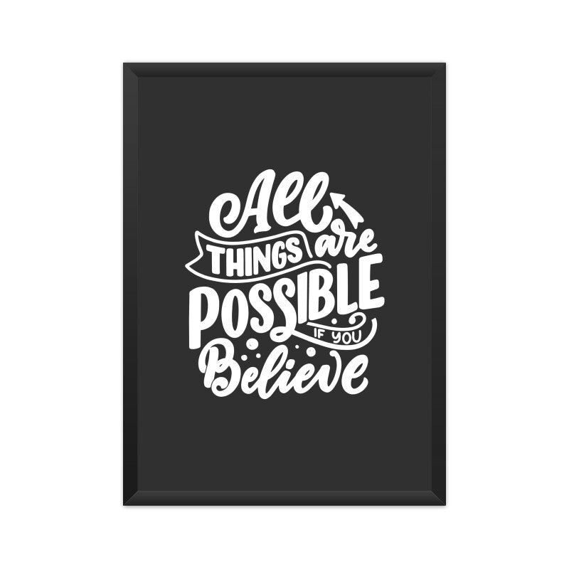 Poster - "All things are possible if you Believe"