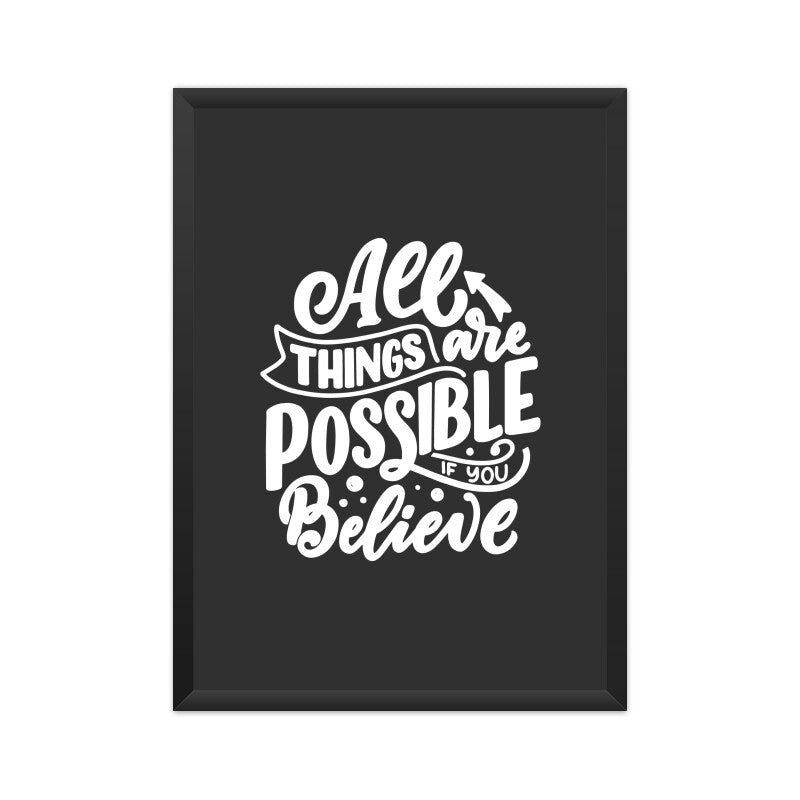 Poster - "All things are possible if you Believe"