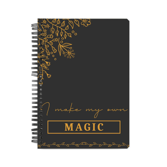 "I make my own Magic" Motivational Quote - Front Cover Designed - Notebook