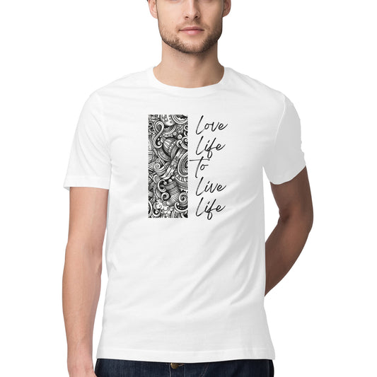 "Love Life to Live Life" - Motivational - Half Sleeve Graphic T-shirt