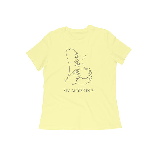"My Morning" - Half Sleeve Women's Graphic T-shirt