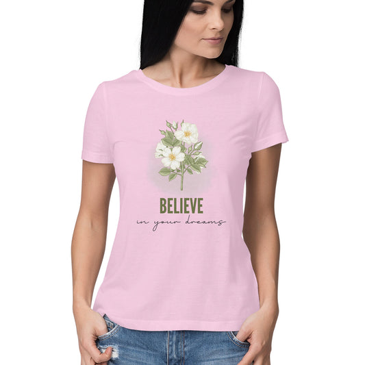"Believe in your dreams" Half-Sleeve Women's Graphic T-shirt