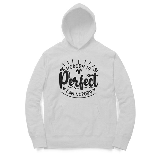"Nobody is Perfect. I am Nobody" - Graphic Hoodie