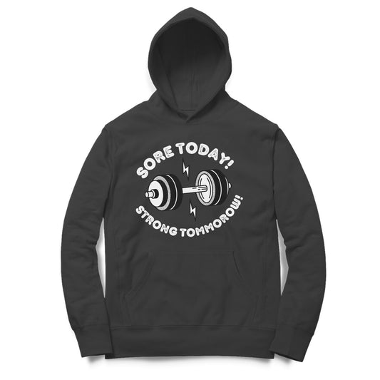 "Sore Today Strong Tomorrow" - Graphic Hoodie