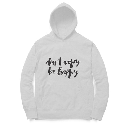 "Don't Worry Be Happy" - Graphic Hoodie