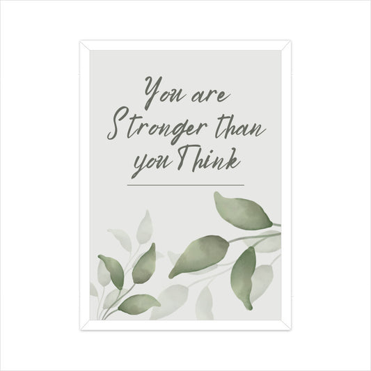 Framed: "You are stronger than you think" - A3, A4