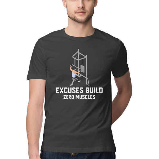"Excuses Build Zero Muscles" - Half Sleeve Graphic T-shirt
